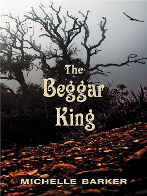 Title details for The Beggar King by Michelle Barker - Available
